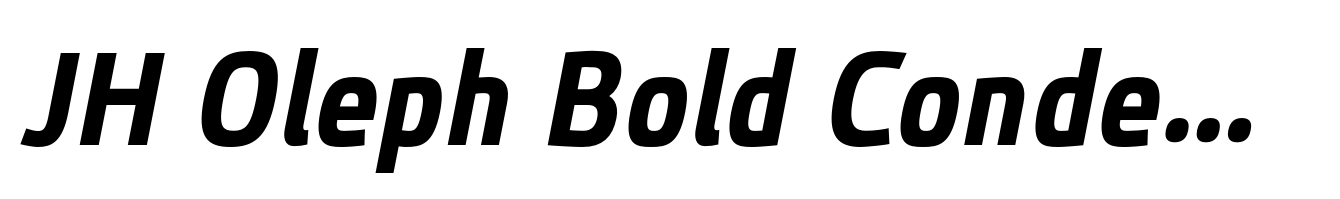 JH Oleph Bold Condensed Italic
